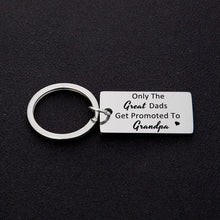 Load image into Gallery viewer, Only the Great Moms Get Promoted To Grandma Keychain or Only the Great Dads get Promoted to Grandpa Keychain