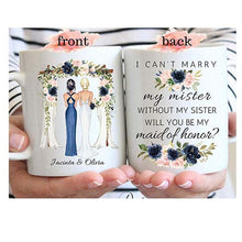 Load image into Gallery viewer, Custom Made Bride with Maid Of Honor Mug, Best Friend Bestie Gifts, Bride Bridal Shower Party Bachelorette Gift