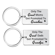 Load image into Gallery viewer, Only the Great Moms Get Promoted To Grandma Keychain or Only the Great Dads get Promoted to Grandpa Keychain
