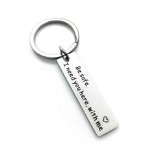 Load image into Gallery viewer, All Occasion Gift Drive Safe I Need You Here with Me Keychain Girl for Boy - Party Favors
