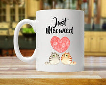 Load image into Gallery viewer, Just Meowied Coffee Mug Funny Mug Great Gift Wedding Gift Bridal Couples Gift
