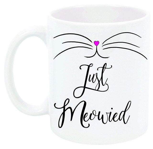 Just Meowied Coffee Mug Funny Mug Great Gift Wedding Gift Bridal Couples Gift