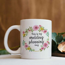 Load image into Gallery viewer, This Is My Wedding Planning Mug Funny Ceramic Coffee Mug - 11 oz.
